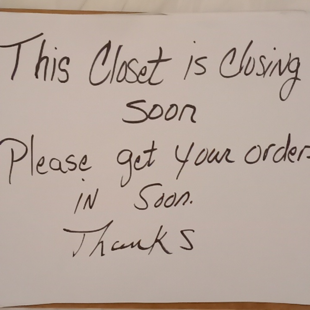 We are closing soon please place your order now